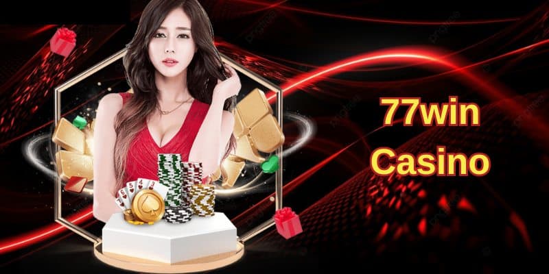 Casino 77win - Thiên Đường Cá Cược Đỉnh Của Chóp Hiện Nay