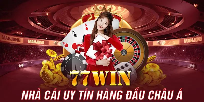 77Win Nhà Cái Giải Trí Hàng Đầu Châu Á