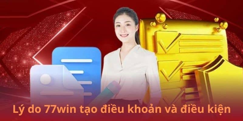 Điều Khoản Điều Kiện Tại 77WIN Cực Chi Tiết Cho Người Chơi