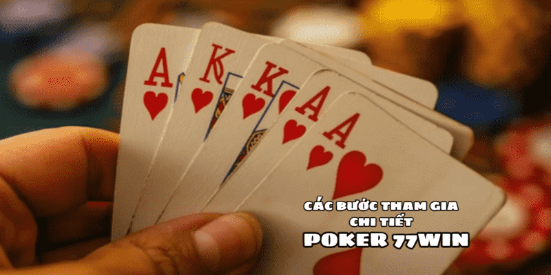 Poker 77win - Hướng Dẫn Cách Chơi Từ Cơ Bản Đến Nâng Cao